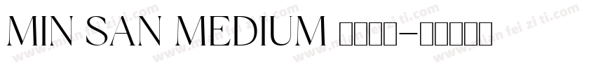 MIN SAN MEDIUM 免费下载字体转换